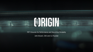 PET Closures for Performance and Recycling Circularity | John Bissell, Origin Materials